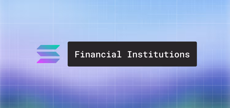 Solana infrastructure and institutional blockchain adoption